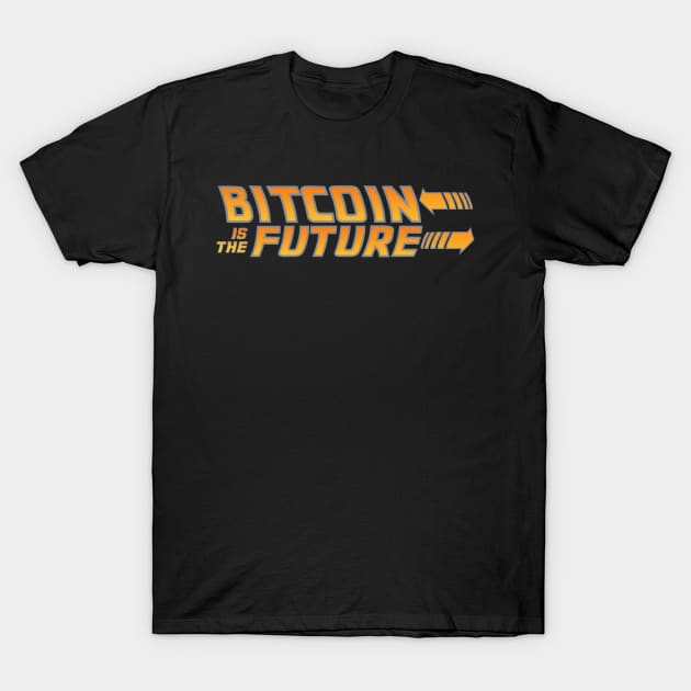 Bitcoin is the Future! T-Shirt by Contentarama